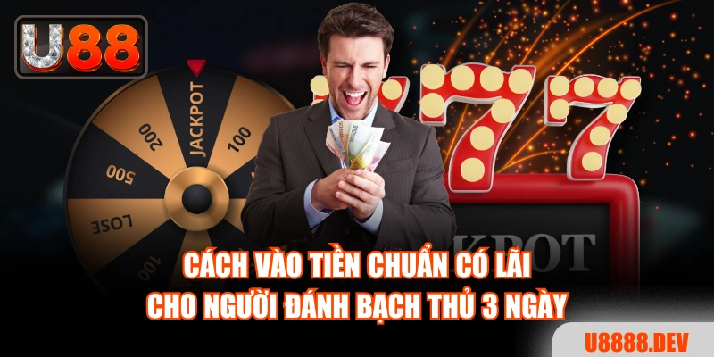 Đánh Bạch Thủ Lô Khung 3 Ngày Chính Xác 100% Cho Người Mới