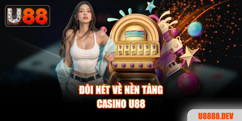 Casino U88 - Sòng Bạc Trực Tuyến Đẳng Cấp #1 Châu Á