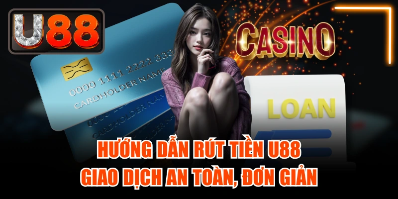 Hướng Dẫn U88 - Chuyên Mục Cần Thiết Cho Người Chơi Mới
