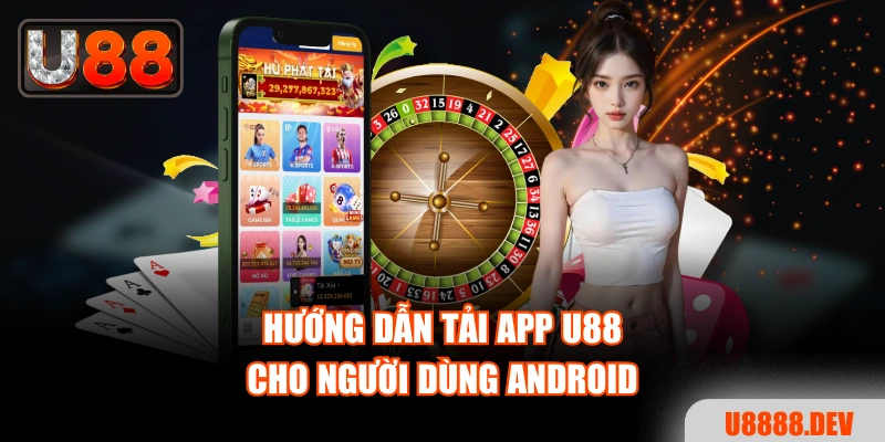 Cách Tải App U88 Và Cài Đặt Ứng Dụng Cho Mọi Thiết Bị