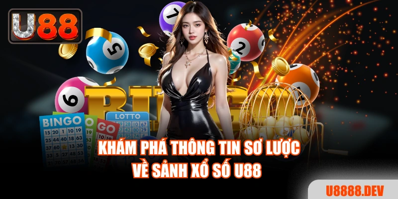 Xổ Số U88 - Thử Vận May Và Đổi Đời Chỉ Trong Tích Tắc