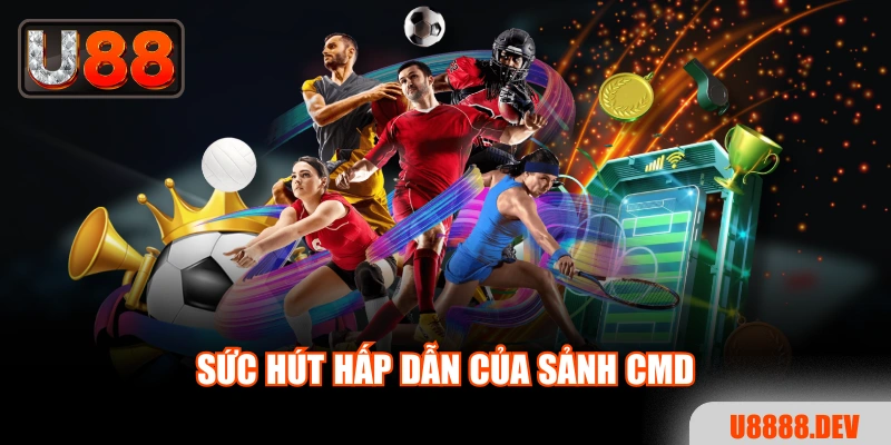CMD Thể Thao - Sảnh Giải Trí Trực Tuyến Số Một Châu Á
